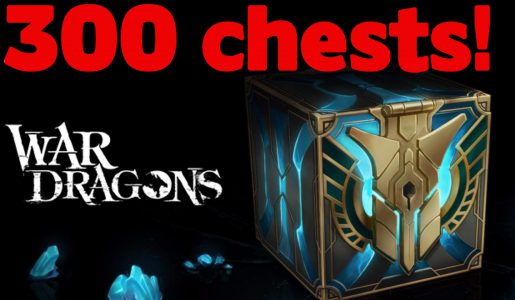War Dragons – 300 Chests!【Play Games】